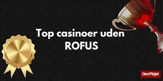Casino uden ROFUS i 2026 Fremtidens Spiloplevelse -1247687980